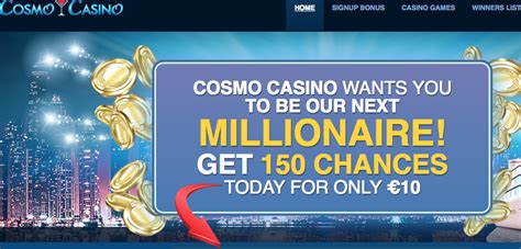 cosmo casino sister sites  Up to £100 as a matched set of deposits is on the table and players can also claim up to 30 wager-free spins